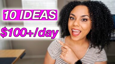 10 Online Business Ideas To Make $100+ Per Day!