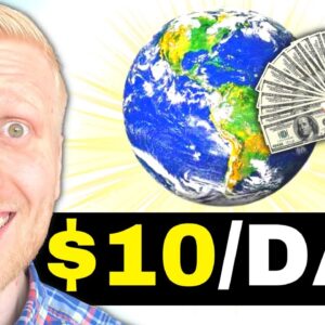 Earn Money Online: $10 A DAY (How to Make Online WORLDWIDE)