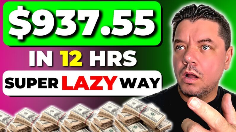 4 Lazy Ways To Make Money Online With Affiliate Marketing ($937/Day) For Beginners